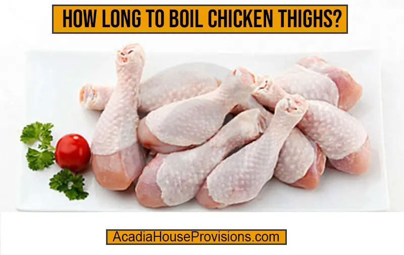 How Long To Boil Chicken Thighs? Boiled Chicken Thighs