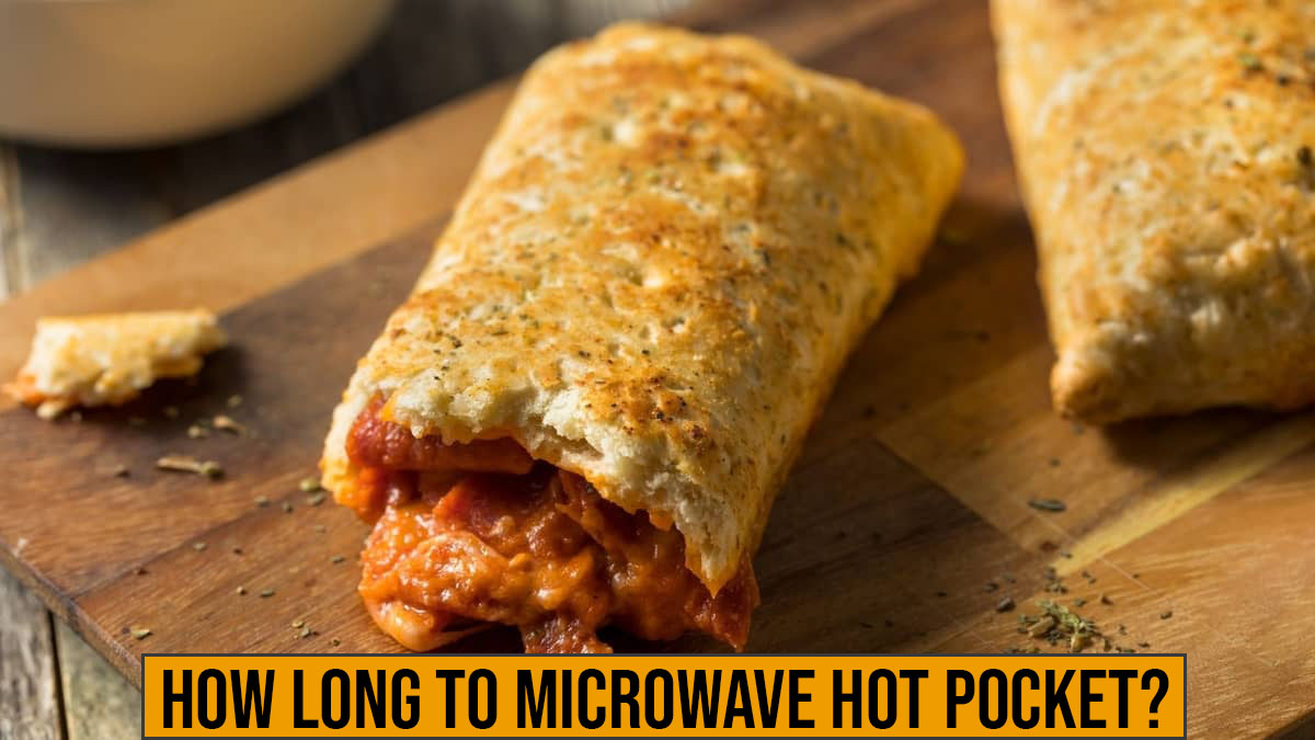 How Long to Microwave Hot Pocket?