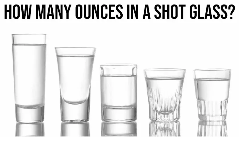 How Many Ounces In A Shot Glass?