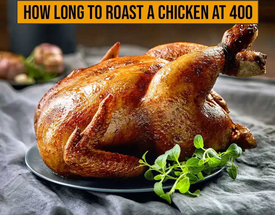 How long to roast a Chicken at 400