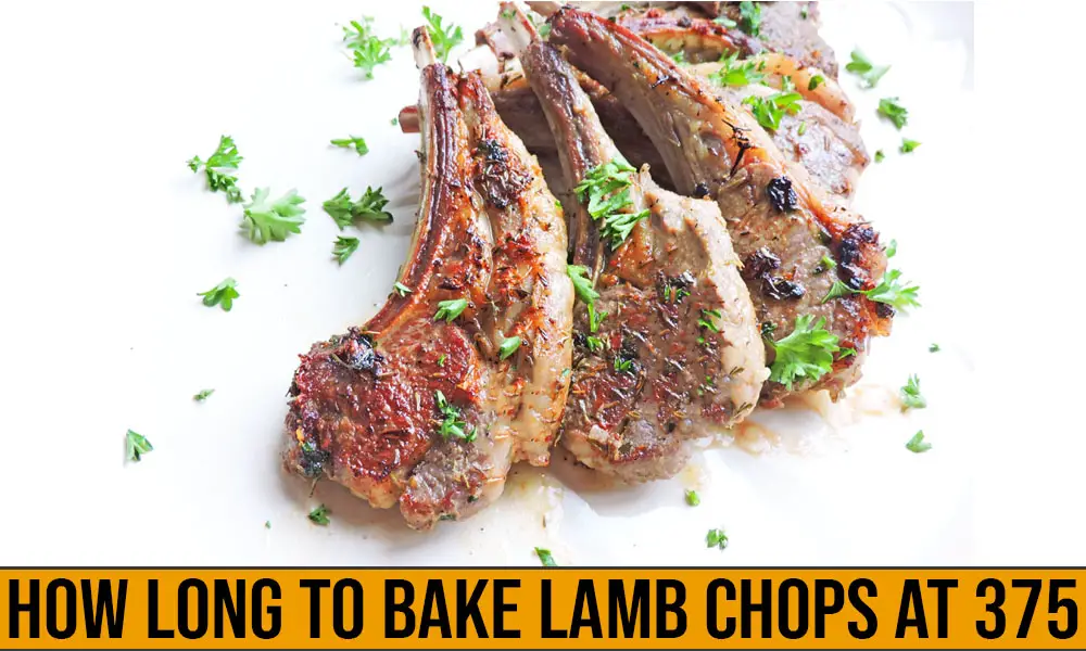 How Long To Bake Lamb Chops At 375