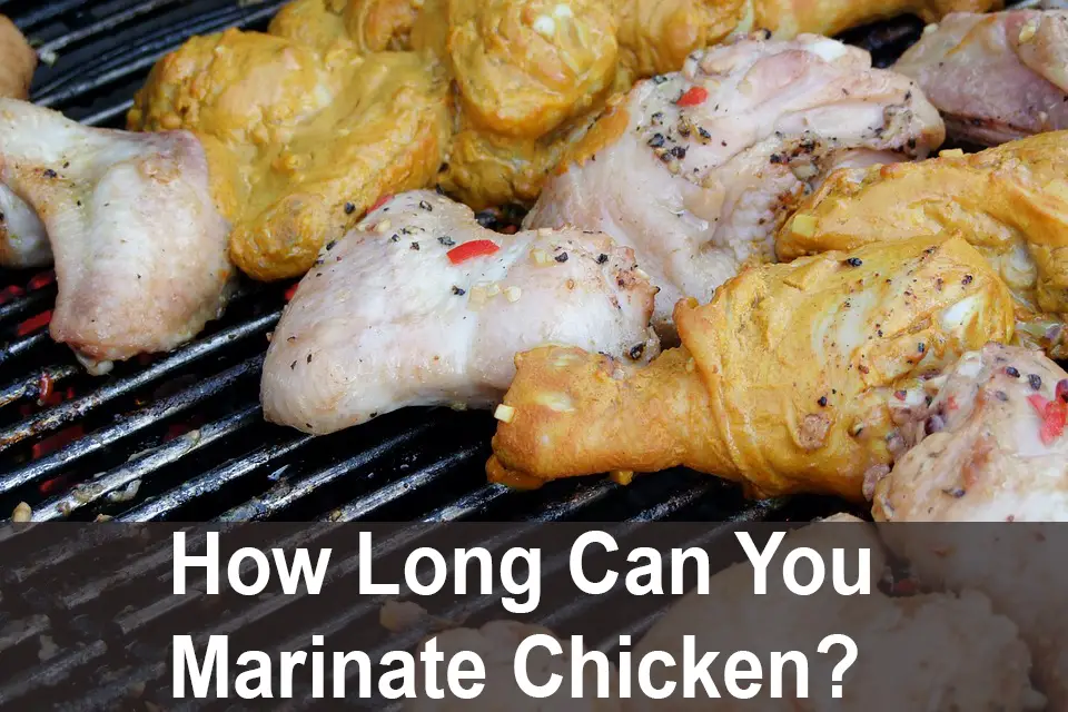 How Long Can You Marinate Chicken?
