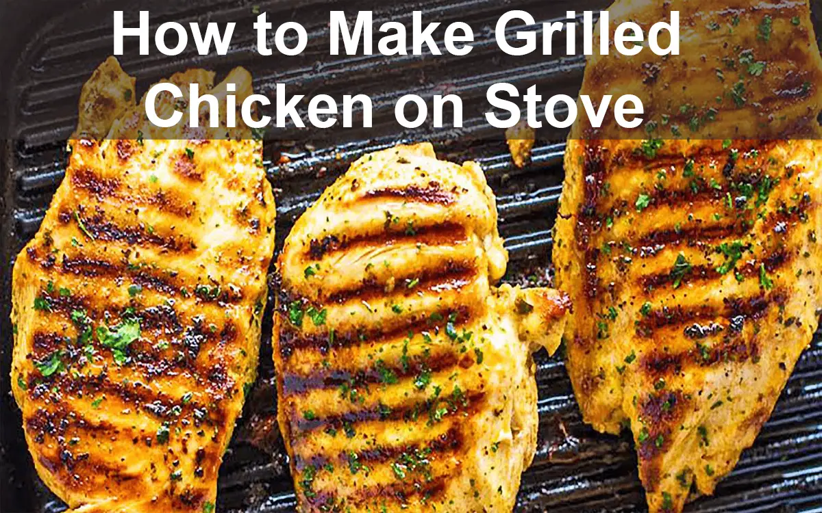 How to Make Grilled Chicken on Stove