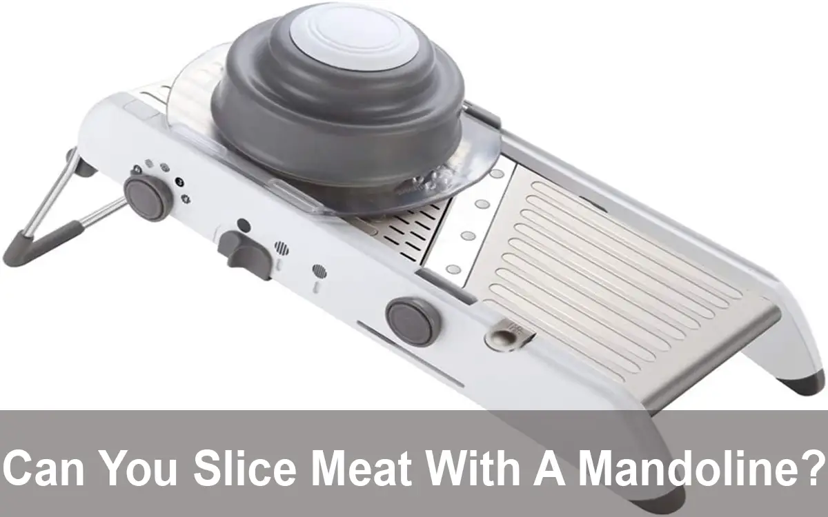 Can You Slice Meat With A Mandoline?