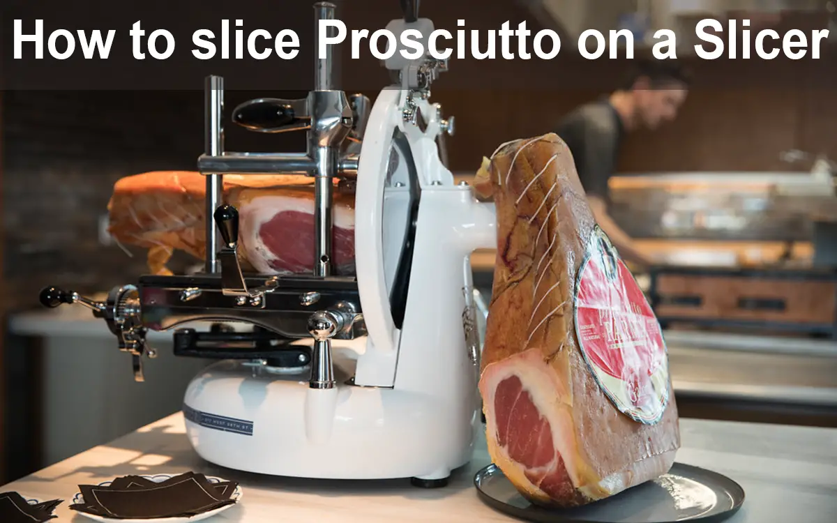 How to slice Prosciutto on a Slicer