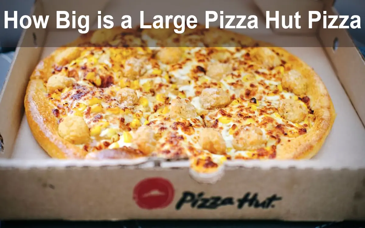 How Big is a Large Pizza Hut Pizza