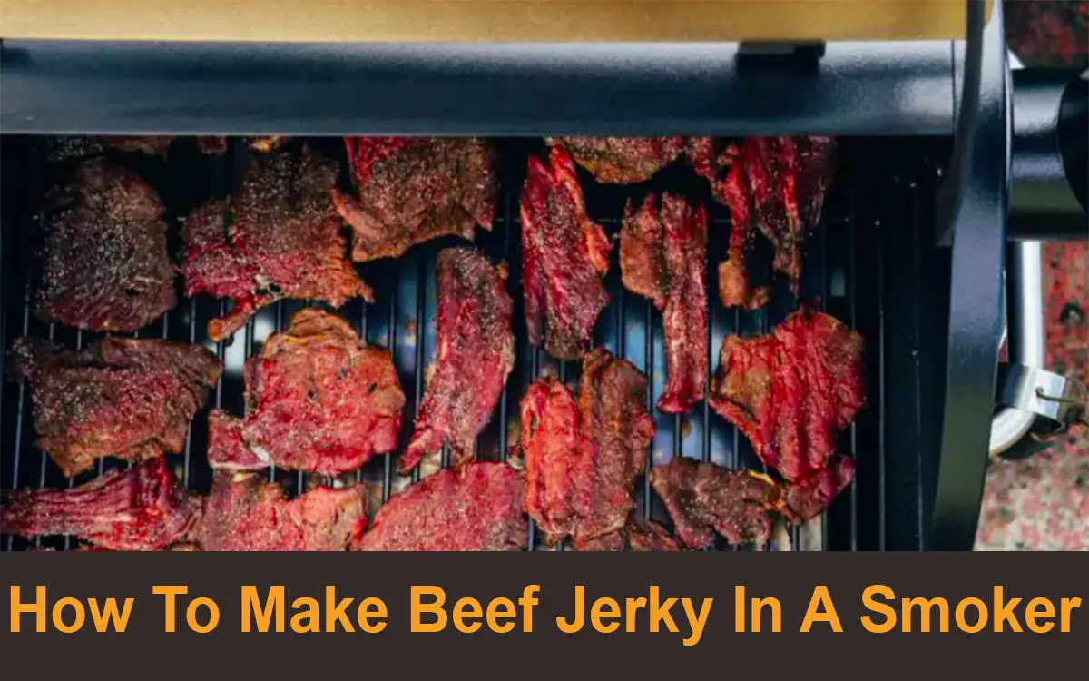 How To Make Beef Jerky In A Smoker
