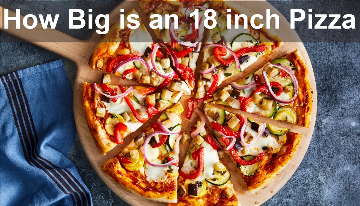 How Big is an 18 inch Pizza
