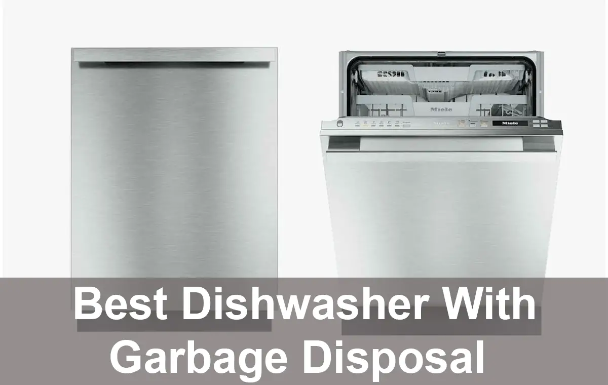 Best Dishwasher With Garbage Disposal