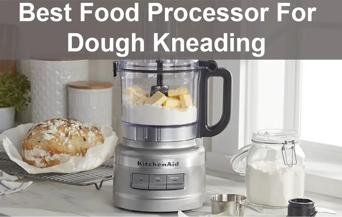 Food Processor For Dough Kneading