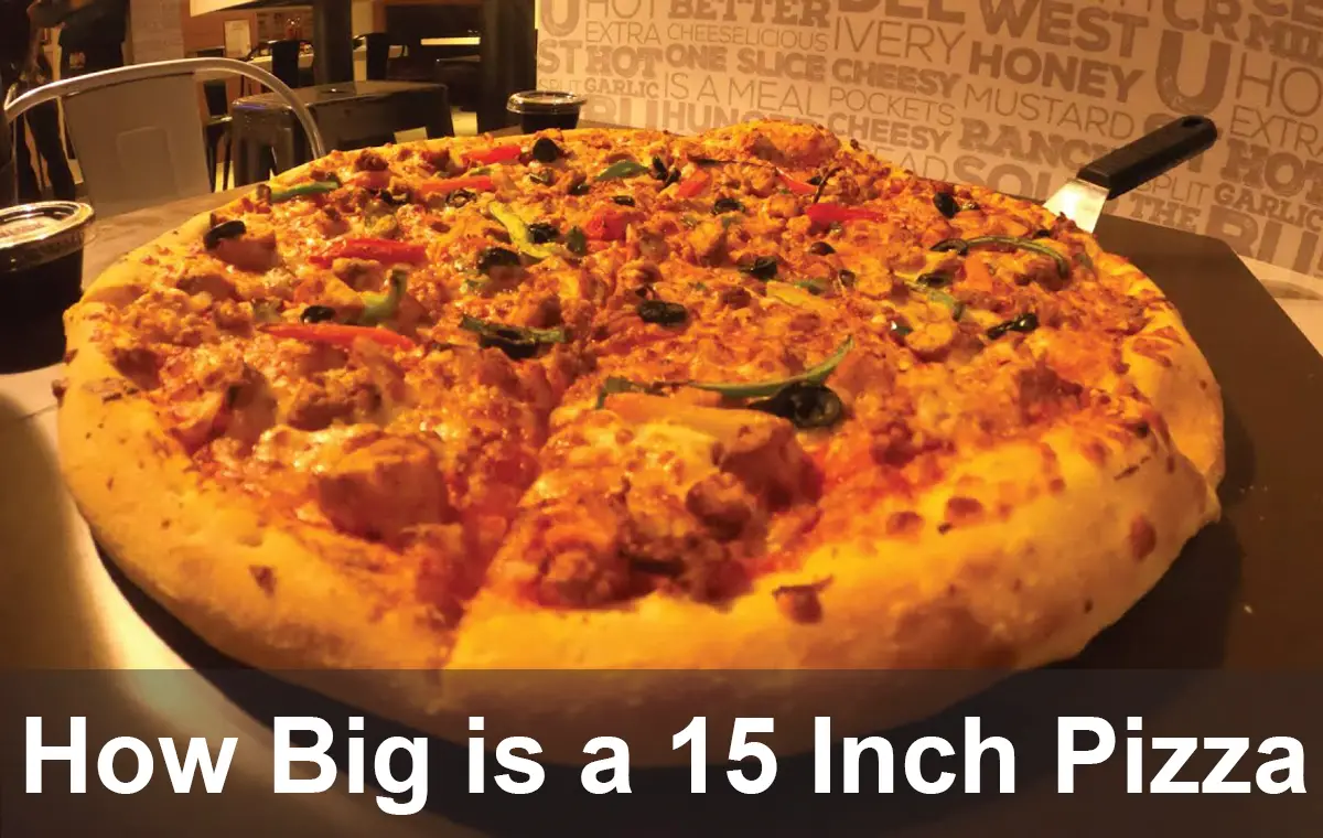 How Big is a 15 Inch Pizza