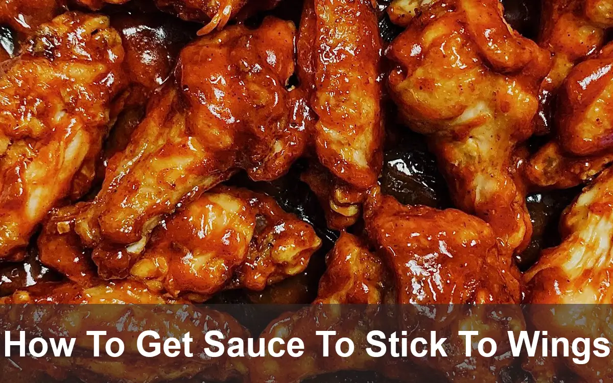 How To Get Sauce To Stick To Wings
